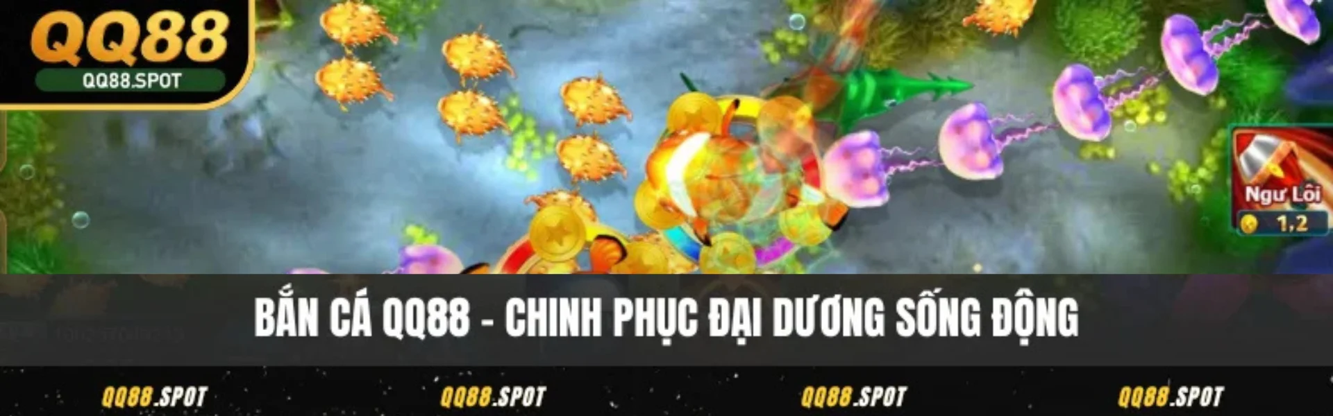 Bắn Cá QQ88 - Thống Lĩnh Biển Sâu Cực Chất Thưởng Khủng 1 ban ca qq88
