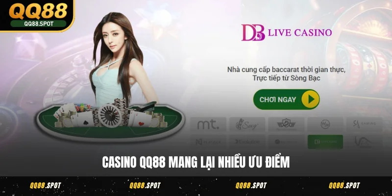 Casino QQ88 - Thế Giới Cá Cược Online, Hốt Thưởng Cực Nhanh 3 Casino QQ88 mang lại nhiều ưu điểm