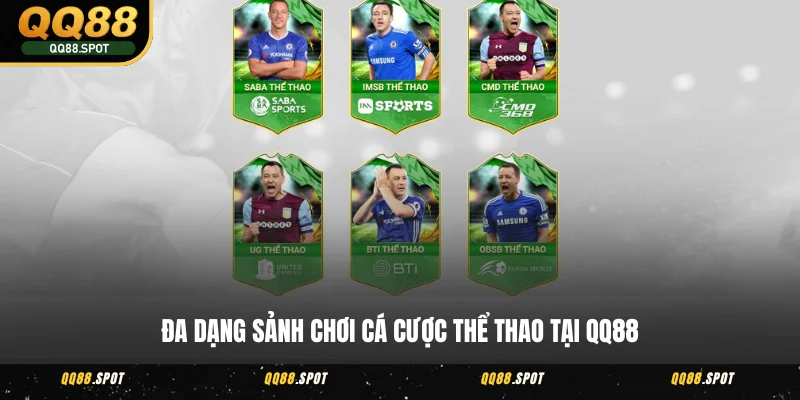 Thể Thao QQ88 - Khơi Dậy Đam Mê, Sống Trọn Từng Khoảnh Khắc 4 Đa dạng sảnh chơi cá cược thể thao tại QQ88