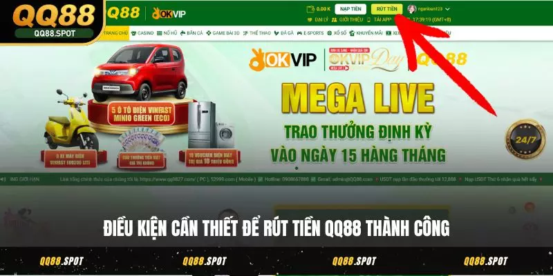 Rút Tiền QQ88 Siêu Dễ - Về Ví Ngay Chỉ Trong Vài Phút 2 Điều kiện cần thiết để rút tiền QQ88 thành công