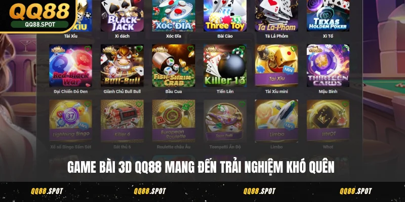 Game Bài 3D QQ88 - Giải Trí Số Đỏ, Cược Thả Ga Tới Bến 2 Game bài 3D QQ88 mang đến trải nghiệm khó quên