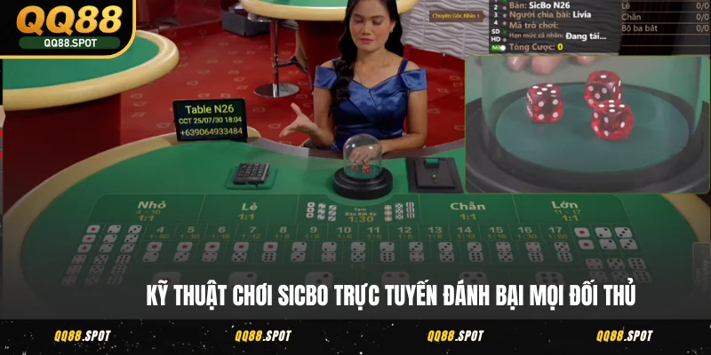 Sicbo Online - Cách Chơi Và Kỹ Thuật Cược Tại QQ88 4 Kỹ thuật chơi Sicbo trực tuyến đánh bại mọi đối thủ