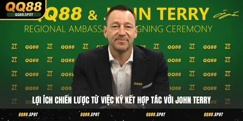 Cú Bắt Tay Lịch Sử - John Terry Đại Sứ Thương Hiệu QQ88 4 Lợi ích chiến lược từ việc ký kết hợp tác với John Terry
