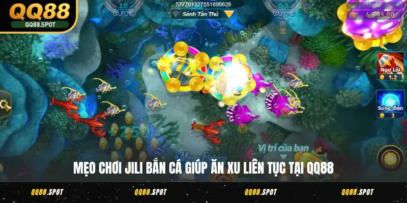 JILI Bắn Cá - Hành Trình Chinh Phục Kho Báu Đại Dương 5 Mẹo chơi JILI Bắn Cá giúp ăn xu liên tục tại QQ88