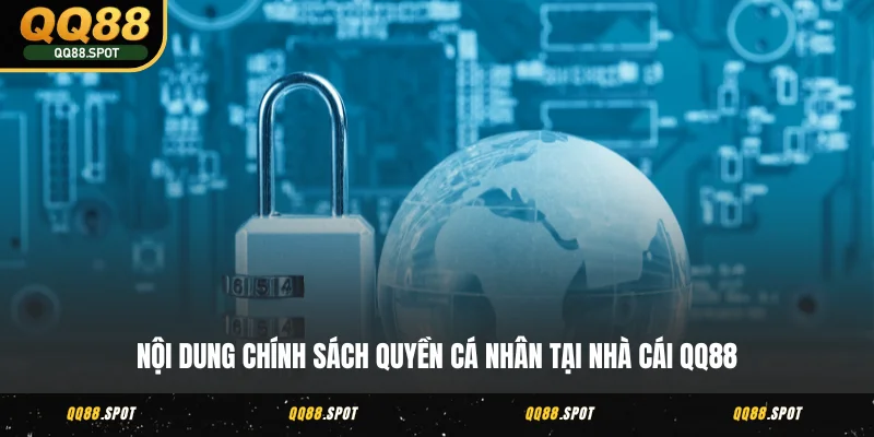 Nội dung chính sách quyền cá nhân tại nhà cái QQ88