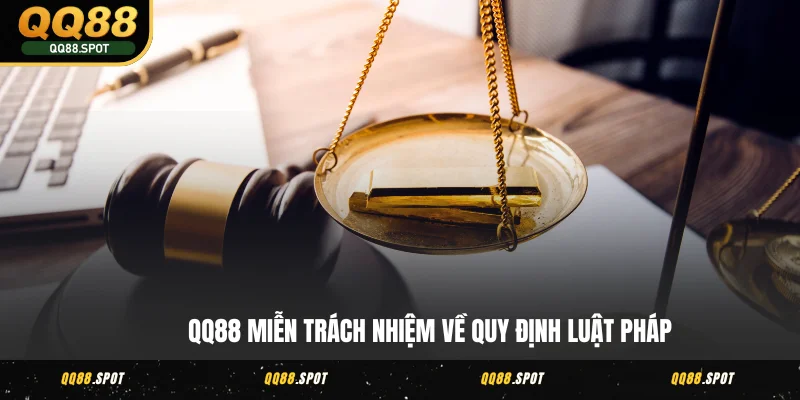 QQ88 miễn trách nhiệm về quy định luật pháp
