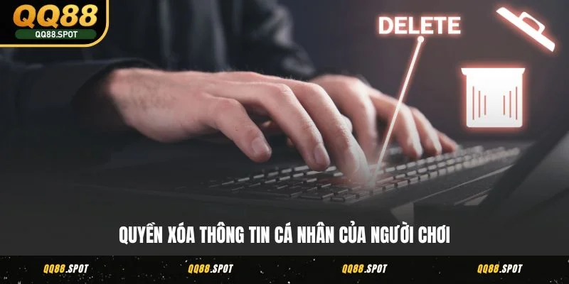 Quyền xóa thông tin cá nhân của người chơi